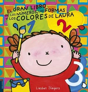 El gran libro de los números, colores y formas de Laura | 9788414010730 | Slegers, Liesbet