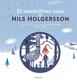 El maravilloso viaje de Nils Holgersson - A partir de 6 años | 9788414005590 | Lagerlöf, Selma