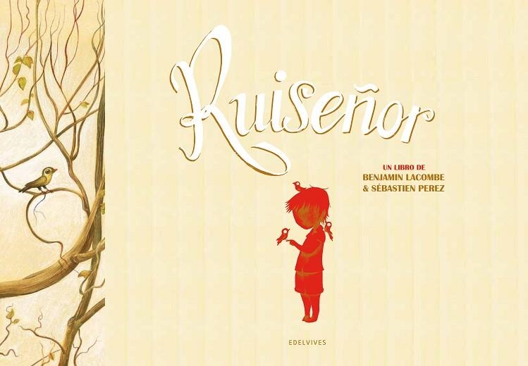 Ruiseñor   -A partir de 6 años  (Ilustrador: Benjamín Lacombe) | 9788426385017 | Sébastien Perez