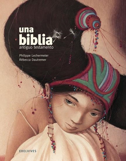 Una Biblia. Antiguo Testamento | 9788414010310 | Lechermeier, Philippe