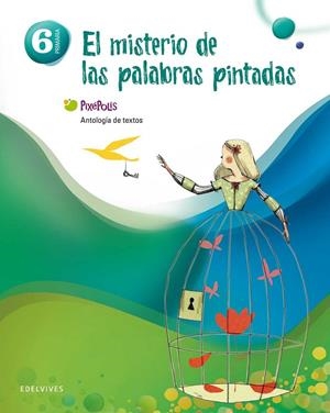 Antologia de Textos 6º Primaria (El misterio de las palabras pintadas) | 9788426387561 | Ramos Campos, Alfredo;Pinto Martin, Sagrario