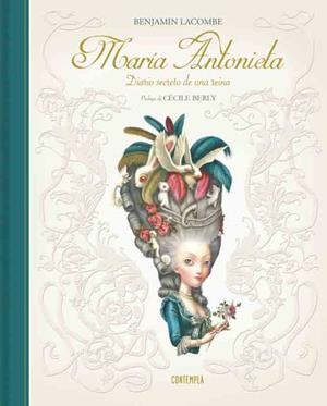 María Antonieta - Diario secreto de una reina - Ilustrador Benjamín Lacombe | 9788426399984 | Benjamin Lacombe