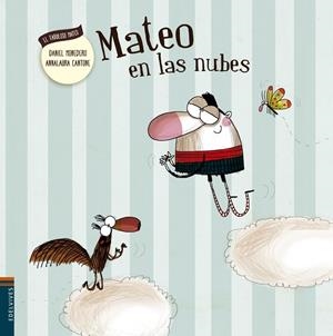 MATEO EN LAS NUBES (COMPORTAMIENTO, RESPONSABLE, SUPERACIÓN, GESTIÓN DE LAS EMOCIONES) -6 | 9788414000700 | Monedero Alonso, Daniel