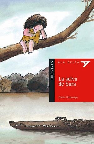 LA SELVA DE SARA (FANTASÍA/FICCIÓN/TECNOLOGÍA/ECOLOGÍA/AMBIENTE)-12 | 9788426348661 | González Urberuaga, Emilio