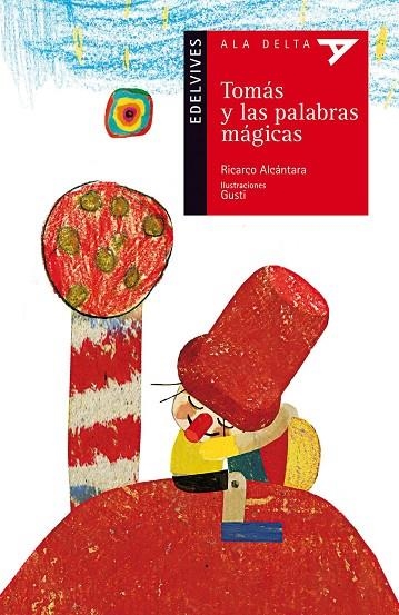 TOMAS Y LAS PALABRAS MÁGICAS- (SENTIMIENTOS/EMOCIONES/FANTASÍA/FICCIÓN/TECN.)-64 | 9788426381606 | Alcántara Sgarbi, Ricardo