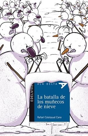 LA BATALLA DE LOS MUÑECOS DE NIEVE-103 | 9788414011379 | Calatayud Cano, Rafael