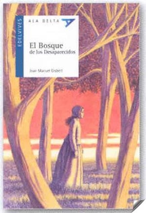 EL BOSQUE DE LOS DESAPARECIDOS (AVENTURA-MIEDO/TERROR-FANTASÍA/FICCIÓN/TECNOLOGÍA)-57 | 9788426362117 | Gisbert Ponsole, Joan Manuel