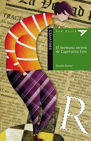 EL HERMANO SECRETO DE CAPERUCITA ERRE (AVENTURA-HUMOR)-77 | 9788426376817 | Gómez Gil, Ricardo