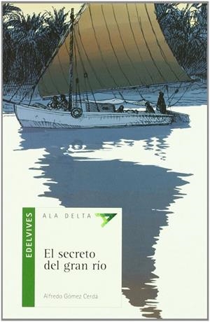 EL SECRETO DEL GRAN RÍO (AVENTURA)-30 | 9788426351111 | Gómez Cerdá, Alfredo