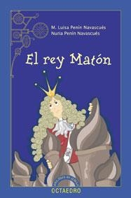El rey Matón | 9788480637756 | Penín Navascués, Mª Luisa;Penín Navascués, Núria