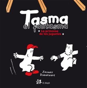 Tasma el fantasma. La princesa de los juguetes | 9788476698525 | Duquennoy, Jacques