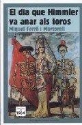 El dia que Himmler va anar als toros | 9788496061262 | Ferrà i Martorell, Miquel