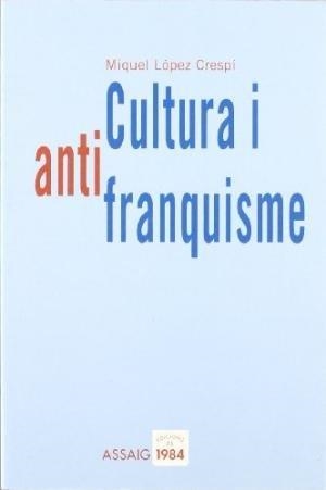 Cultura i antifranquisme | 9788486540654 | López Crespí, Miquel