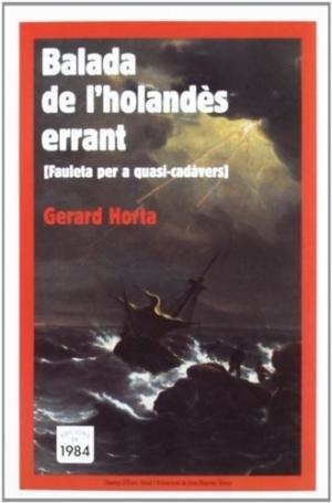 Balada de l'holandès errant. Fauleta per a quasi cadàvers | 9788496061545 | Horta, Gerard