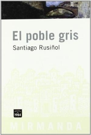 El poble gris | 9788496061798 | Rusiñol, Santiago