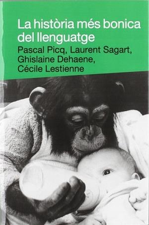 La històra més bonica del llenguatge | 9788492440245 | Picq, Pascal;Sagart, Laurent;Dehaene, Ghislene;Lestienne, Cécile