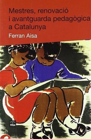 Mestres, renovació i avantguarda pedagògica a Catalunya | 9788492440139 | Aisa, Ferran