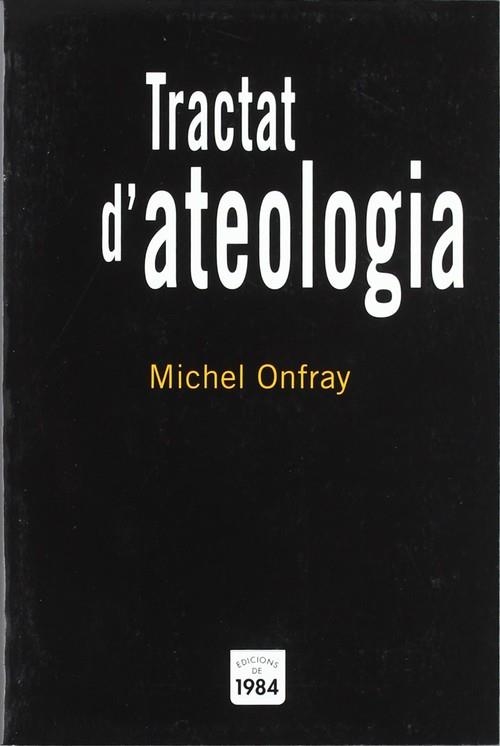 Tractat d'ateologia | 9788496061569 | Onfray, Michel