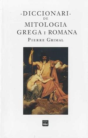 Diccionari de mitologia grega i romana | 9788496061972 | Grimal, Pierre