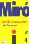 Miró. La vida de una pasión | 9788496061101 | Permanyer, Lluís