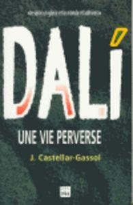 Dalí. Une vie perverse | 9788496061149 | Castellar-Gassol, Joan