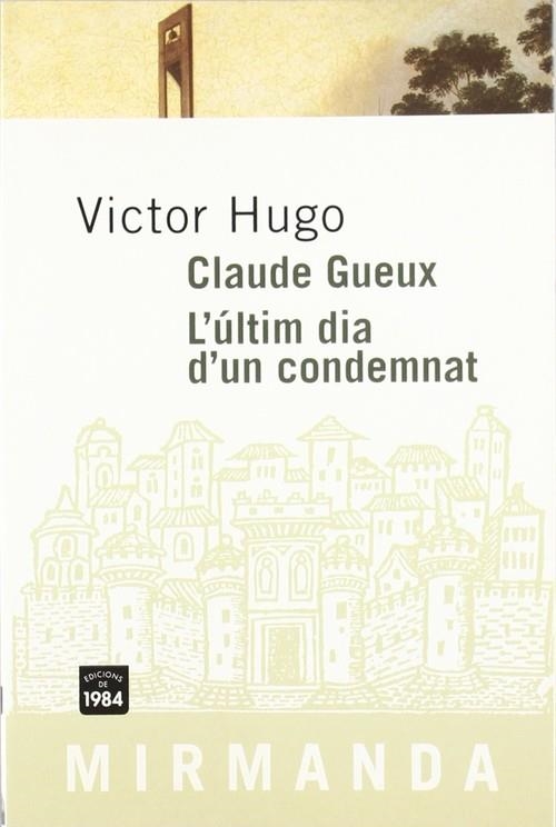 Claude Gueux. L'últim dia d'un condemnat | 9788486540982 | Hugo, Victor