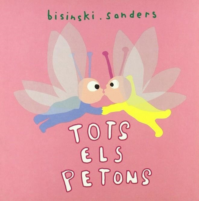 TOTS ELS PETONS | 9788484701118 | SANDERS, ALEX - BISINSKI, PIERRICK