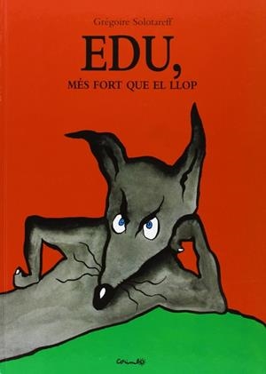 Edu, mes fort que el llop | 9788484703907 | Solorareff, Gregoire
