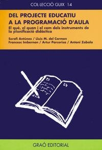 Del projecte educatiu a la programació d'aula | 9788478270613 | Antúnez Marcos, Serafín;del Carmen Martín, Lluis M.;Imbernon Muñoz, Francesc;Parcerisa Aran, Artur;Z