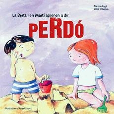 La Berta i en Martí aprenen a dir perdó | 9788483347294 | Augé Domínguez, Mireia;Oliveras, Lídia