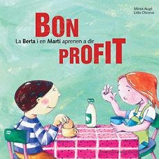 La Berta i en Martí aprenen a dir bon profit | 9788483347287 | Augé Domínguez, Mireia;Oliveras, Lídia