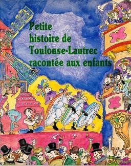 Petite histoire de Toulouse Lautrec racontée aux enfants | 9788485984879 | Oliveras, Jordi