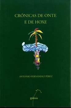 Crónicas de onte e de hoxe | 9788471548917 | Fernández Pérez, Antonio