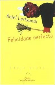 Felicidade perfecta | 9788482889122 | Lertxundi, Anjel