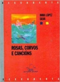 Rosas, corvos e cancións | 9788482883816 | López Silva, Inma