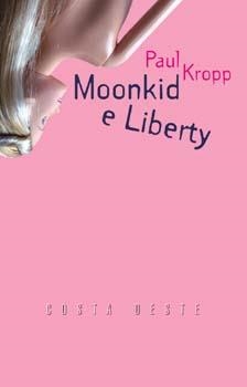Moonkid e Liberty | 9788482887104 | Kropp, Paul