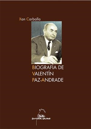 Biografía de Valentín Paz-Andrade | 9788498654110 | Carballa Alonso, Xan