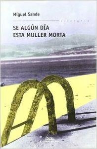 Se algún día esta muller morta | 9788482889702 | Sande, Miguel