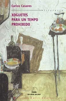 Xoguetes para un tempo prohibido | 9788482888576 | Casares, Carlos