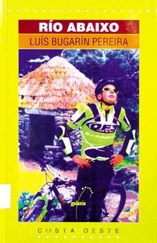 Río abaixo | 9788482882000 | Bugarín Pereira, Luís