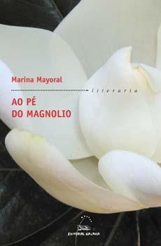 Ao pé do magnolio | 9788482886749 | Mayoral, Marina