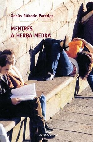 Mentres a herba medra | 9788471541383 | Rábade Paredes, Xesús