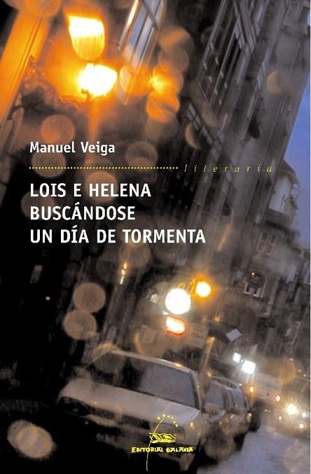 Lois e Helena buscándose un día de tormenta | 9788482889481 | Veiga, Manuel