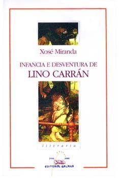 Infancia e desventura de Lino Carrán | 9788482883465 | Miranda, Xosé
