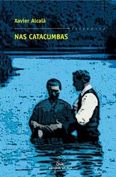 Nas catacumbas | 9788482888026 | Alcalá, Xavier