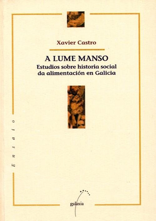 A lume manso. Estudios sobre historia social da alimentación | 9788482882413 | Castro, Xavier