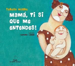 Mamá, ti si que me entendes! | 9788498651485 | Moure, Teresa
