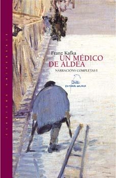 Un médico de aldea. Narracións completas I | 9788482887142 | Kafka, Franz