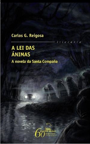 A lei das ánimas. A novela da Santa Compaña | 9788498652680 | G. Reigosa, Carlos