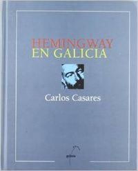 Hemingway en Galicia | 9788482883175 | Casares, Carlos
